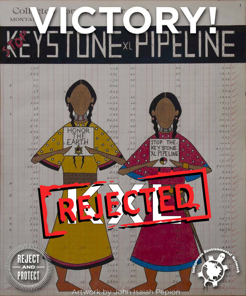 Tribal, Grassroots, & Treaty Leaders Respond to President Obama Rejecting Keystone XL Pipeline