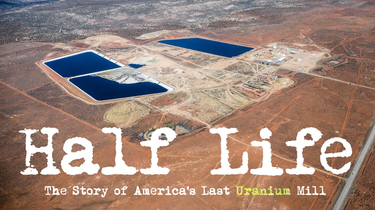 Half life white mesa mill film