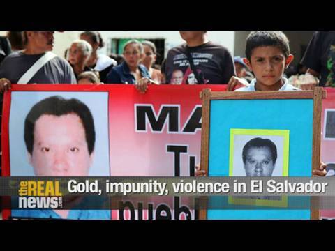 Gold impunity violence El Salvador