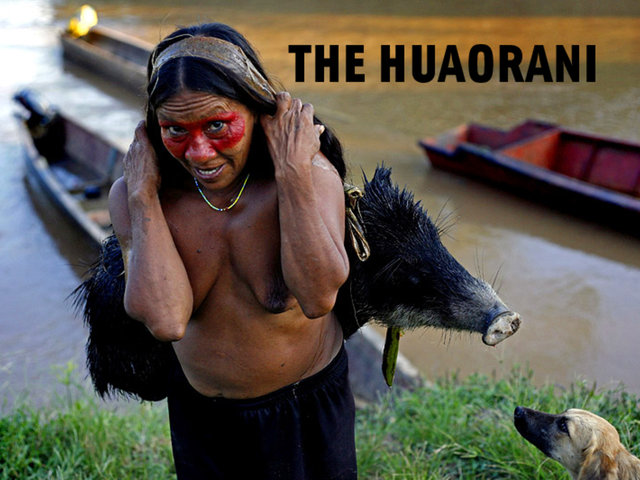 The huaorani